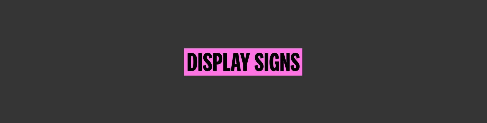 Display Signs