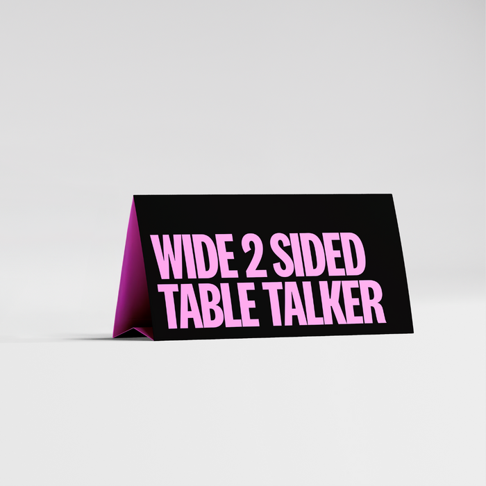 Wide 2 Sided Table Talker