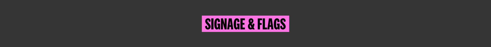 Signage & Flags