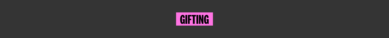 Gifting